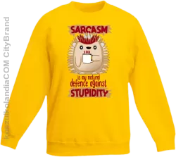 Sarcasm is my natural defence against stupidity - bluza dziecięca bez kaptura żółta