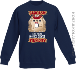 Sarcasm is my natural defence against stupidity - bluza dziecięca bez kaptura granatowa