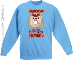 Sarcasm is my natural defence against stupidity - bluza dziecięca bez kaptura błękitna