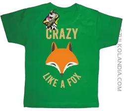 Crazy like a Fox - Koszulka dziecięca zielona 