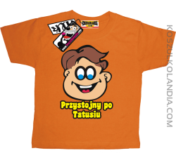 Przystojny po Tatusiu - koszulka dziecięca - pomarańczowy