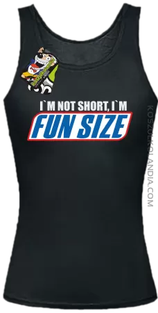 I`m not short i`m funsize - Top damski