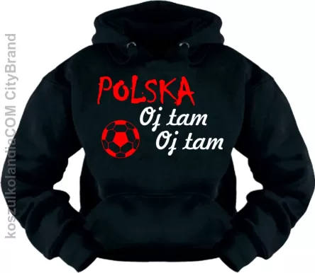 Polska , Oj tam Oj tam - Bluza Nr KODIA00072bl