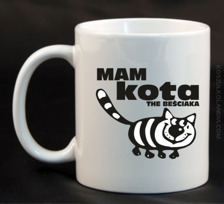 Mam kota the beściaka - Kubek ceramiczny biały 