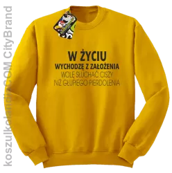 W życiu wychodzę z założenia wolę słuchać ciszy .. - Bluza bez kaptura żółta 