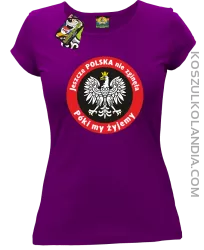 Jeszcze Polska nie zginęła póki my żyjemy-koszulka damska fioletowa