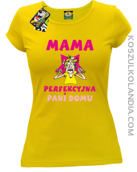 Mama perfekcyjna Pani domu - Koszulka damska taliowana żółta