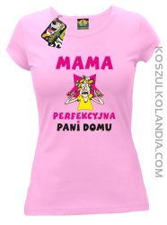 Mama perfekcyjna Pani domu - Koszulka damska taliowana róż