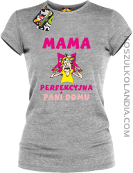 Mama perfekcyjna Pani domu - Koszulka damska taliowana melanz