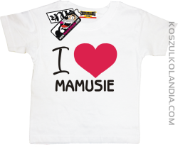 I love Mamusie - dziecięca koszulka z nadrukiem - biały