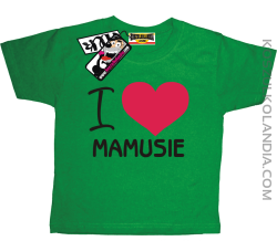I love Mamusie - dziecięca koszulka z nadrukiem - zielony