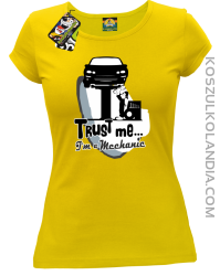 Trust Me I`m a Mechanic - koszulka damska - Żółty