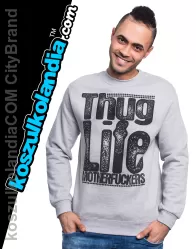 Thug Life Motherfuckers - bluza standard bez kaptura