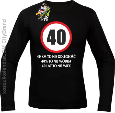 40 KM TO NIE ODLEGŁOŚĆ - Longsleeve męski