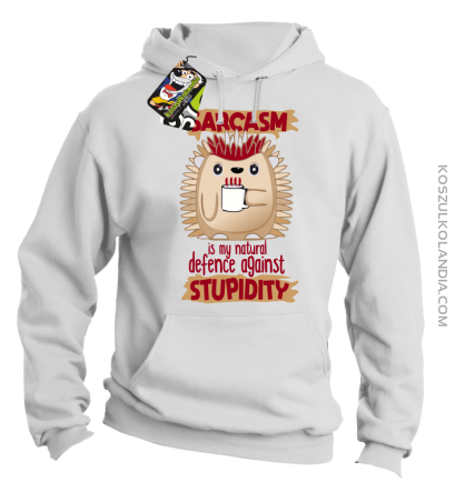 Sarcasm is my natural defence against stupidity - bluza męska z kapturem biały