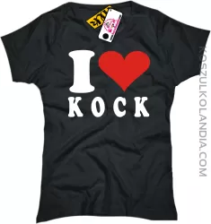 I LOVE KOCK  - koszulka damska 2 koszulki z nadrukiem nadruk
