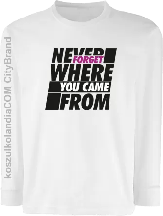 Never forget where you came from - Longsleeve dziecięcy biały 