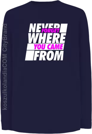 Never forget where you came from - Longsleeve dziecięcy