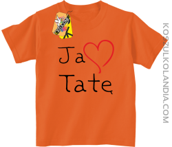 Ja kocham Tatę -  koszulka dziecięca pomarańczowa 
