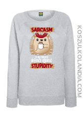 Sarcasm is my natural defence against stupidity - bluza damska bez kaptura melanż 
