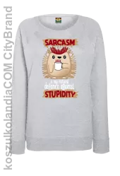 Sarcasm is my natural defence against stupidity - bluza damska bez kaptura melanż 