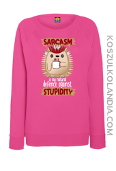 Sarcasm is my natural defence against stupidity - bluza damska bez kaptura różowa