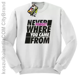 Never forget where you came from - Bluza męska standard bez kaptura biała 