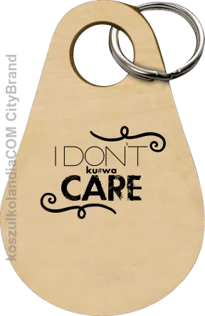 I Don`t ku#wa Care - Brelok