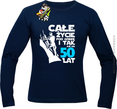 Całe życie pod górkę i tak już od 50 lat - Longsleeve męski 