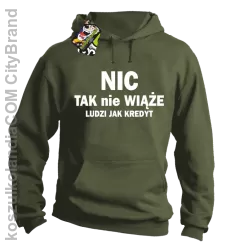 Nic tak nie wiąże ludzi jak kredyt - Bluza z kapturem męska - Khaki