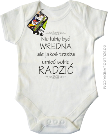 Nie lubię być wredna ale jakoś trzeba umieć sobie radzić - Body dziecięce białe 