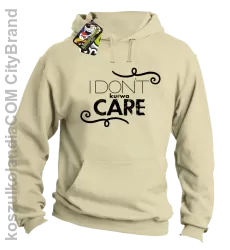 I Don`t ku#wa Care - Bluza męska z kapturem beż