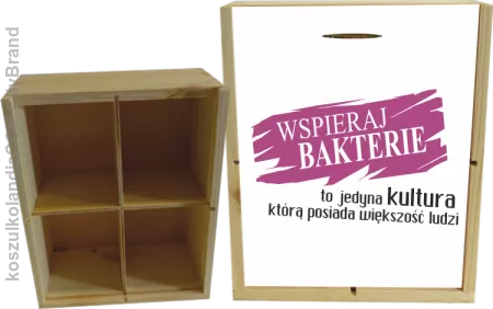 Wspieraj bakterie to jedyna kultura którą posiada większość ludzi - Skrzyneczka ozdobna 