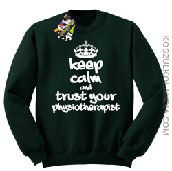 Keep Calm and trust your Physiotherapist - Bluza STANDARD - Butelkowy