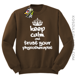 Keep Calm and trust your Physiotherapist - Bluza STANDARD - Brązowy