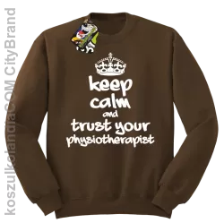 Keep Calm and trust your Physiotherapist - Bluza STANDARD - Brązowy