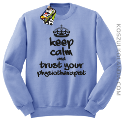 Keep Calm and trust your Physiotherapist - Bluza STANDARD - Błękitny