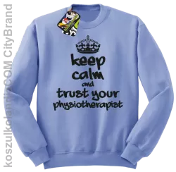 Keep Calm and trust your Physiotherapist - Bluza STANDARD - Błękitny