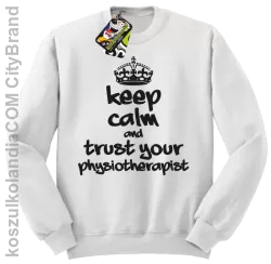 Keep Calm and trust your Physiotherapist - Bluza STANDARD - Biały