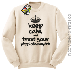 Keep Calm and trust your Physiotherapist - Bluza STANDARD - Beżowy