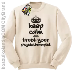 Keep Calm and trust your Physiotherapist - Bluza STANDARD - Beżowy