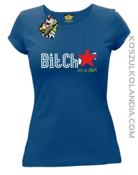 Bitch on a diet - Koszulka damska niebieska 