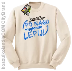 Ślunski Chop po nagu wyglondo lepij ! - Bluza męska standard bez kaptura beżowa 