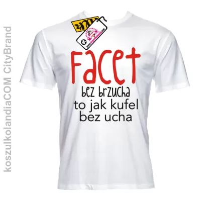 Facet bez brzucha to jak kufel bez ucha - koszulka męska Nr KODIA00117