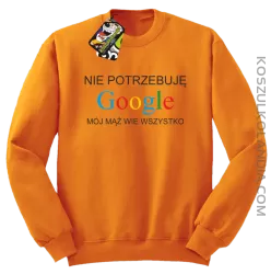 Nie potrzebuję Google mój mąż wie wszystko - Bluza STANDARD pomarańcz