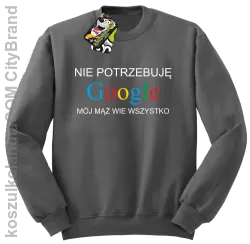 Nie potrzebuję Google mój mąż wie wszystko - Bluza STANDARD szara