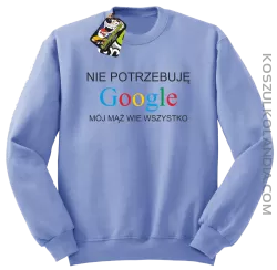 Nie potrzebuję Google mój mąż wie wszystko - Bluza STANDARD błękit