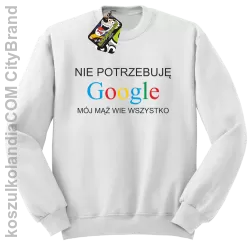 Nie potrzebuję Google mój mąż wie wszystko - Bluza STANDARD biała