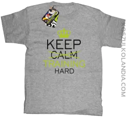 Keep Calm and TRAINING HARD - Koszulka dziecięca melanż 