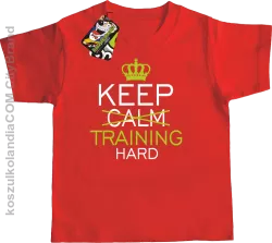 Keep Calm and TRAINING HARD - Koszulka dziecięca czerwona 